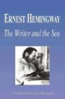 Biographiq, Ernest Hemingway - Ernest Hemingway - The Writer and the Sea