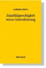 Gabriele Britz - Einzelfallgerechtigkeit versus Generalisierung