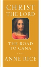 Anne Rice - Christ the Lord: The Road to Cana