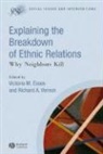 Victoria M. Esses, Victoria M. Vernon Esses, Victoria M. Esses, Richard A. Vernon - Explaining the Breakdown of Ethnic Relations