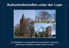 Manfred Gläser, Ingrid Sudhoff - Kulturlandschaften unter der Lupe