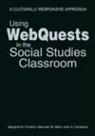 Alan S. Canestrari, Maureen M. Gillis, Margaret M. Thombs, Margaret M. Gillis Thombs - Using Webquests in the Social Studies Classroom