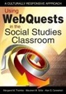 Alan S. Canestrari, Maureen M. Gillis, Margaret M. Thombs, Margaret M. Gillis Thombs - Using Webquests in the Social Studies Classroom