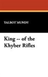 Talbot Mundy - King -- Of the Khyber Rifles