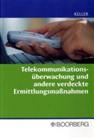Christoph Keller - Telekommunikationsüberwachung und andere verdeckte Ermittlungsmaßnahmen