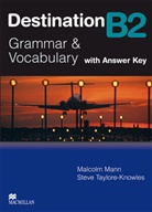 Malcol Mann, Malcolm Mann, Steve Taylore-Knowles - Destination B2: Student's Book with Answer Key