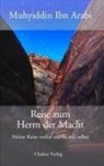 Muhyiddin I Arabi, Muhyiddin Ibn Arabi, Muhyiddin Ibn Arabi - Reise zum Herrn der Macht