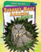 Anita Ganeri - Europe's Most Amazing Animals