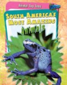 Anita Ganeri - South America's Most Amazing Animals