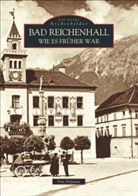 Fritz Hofmann - Bad Reichenhall wie es früher war