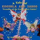 Angelique La Fon-Cox - A Tale of Kooshla & Saboo: Promises of the Forest Berry Fairies