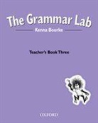 Kenna Bourke - The Grammar Lab. Beginner to Intermediate: Grammar Lab 3 Teacher's Book