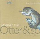 Claudia Schulthess-Hürzeler, Klaus Zumbühl - Otter & so
