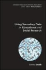 Smith, Dr Emma (University of Birmingham Oxford Un Smith, Emma Smith, Smith Emma - Using Secondary Data in Educational and Social Research