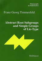 Franz G Timmesfeld, Franz G. Timmesfeld, Franz Georg Timmesfeld - Abstract Root Subgroups and Simple Groups of Lie Type