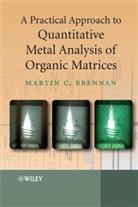 Martin Brennan, Martin (Henkel-Loctite Brennan, MC Brennan, Brennan Martin - Practical Approach to Quantitative Metal Analysis of Organic Matrices