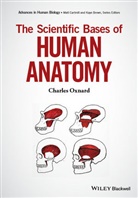 Kaye B. Brown, Matt Cartmill, C Oxnard, Charles Oxnard, Charles E. Oxnard, Charles E. Cartmill Oxnard... - Scientific Bases of Human Anatomy