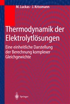 J Krissmann, J. Krissmann, Jörg Krissmann, Luckas, M Luckas, M. Luckas... - Thermodynamik der Elektrolytlösungen