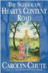Carolyn Chute - School on Heart''s Content Road