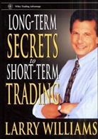 Larry Williams, Larry R. Williams - Long-Term Secrets to Short-Term Trading