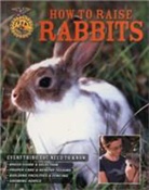 Daniel Johnson, Samantha Johnson, Samantha Johnson Johnson, Samantha/ Johnson Johnson - How to Raise Rabbits