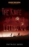 Patrick Ness - The Knife of Never Letting Go