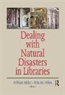 William Miller, William Pellen Miller, MILLER WILLIAM PELLEN RITA FLOR, Rita Pellen, William Miller, Rita Pellen... - Dealing With Natural Disasters in Libraries