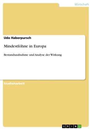Udo Haberpursch - Mindestlöhne in Europa Bestandsaufnahme und Analyse der Wirkung
