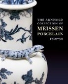 Henry Arnhold, Arnhold Henry, Maureen Cassidy-Geiger, Maureen/ Arnhold Cassidy-Geiger, Cassidy-Geiger Maureen - The Arnhold Collection of Meissen Porcelain