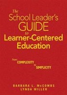 Barbara L. McCombs, Barbara L. Miller Mccombs, MCCOMBS BARBARA L MILLER LYNDA, Lynda Miller, Barbara L. McCombs, Lynda Miller - School Leader''s Guide to Learner-Centered Education