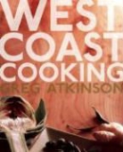 Greg Atkinson, Jennifer Playford - West Coast Cooking