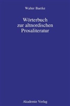 Walter Baetke - Wörterbuch zur altnordischen Prosaliteratur, Wörterbuch zur altnordischen Prosaliteratur