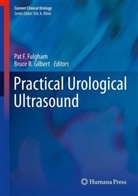 Pat Fox Fulgham, Bruce R. Gilbert, Pa F Fulgham, Pat F. Fulgham, Bruce R. Gilbert, R Gilbert - Practical Urological Ultrasound
