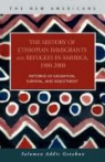 Solomon Addis Getahun - The History of Ethiopian Immigrants and Refugees in America, 1900-2000