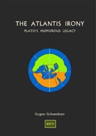 Eugen Schweitzer - The Atlantis Irony
