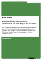 Achim Zeidler - Rilke und Rodin - Eine intensive Freundschaft auf dem Weg in die Moderne