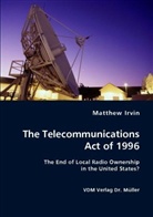 Matthew Irvin - The Telecommunications Act of 1996