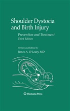 Jame A O'Leary, James A O'Leary, James A O'Leary, James A. O'Leary - Shoulder Dystocia and Birth Injury
