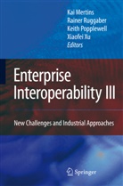 Kai Mertins, Keith Popplewell, Keith Popplewell et al, Raine Ruggaber, Rainer Ruggaber, Xiaofei Xu - Enterprise Interoperability III