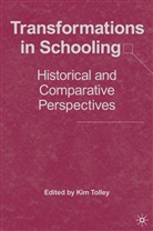 K. Tolley, Kim Tolley, Tolley, K Tolley, K. Tolley, Kim Tolley - Transformations in Schooling