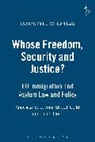 Anneliese Baldaccini, Anneliese Toner Baldaccini, Elspeth Guild, Hele Toner, Helen Toner, Anneliese Baldaccini... - Whose Freedom, Security and Justice?