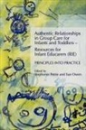 Sue Owen, Stephanie Petrie, Stephanie Owen Petrie, Sue Owen, Stephanie Petrie - Authentic Relationships in Group Care for Infants and Toddlers