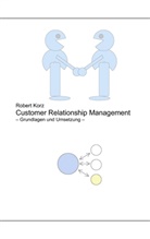 Robert Korz - Customer Relationship Management
