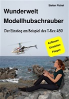 Stefan Pichel - Wunderwelt Modellhubschrauber