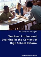 Elizabeth Boatright - Teachers' Professional Learning in the Context of High School Reform