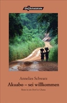 Annelies Schwarz - Akuabo - sei willkommen!