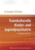 Schepke, Renat Schepker, Renate Schepker, Renate (Prof. Dr. med. Schepker, TOKER, Mehmet Toker... - Transkulturelle Kinder- und Jugendpsychiatrie