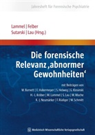 Werner Felber, Werne Felber (Prof. em. Dr. med.), Martina Lammel, Matthias Lammel, Steffen Lau, Stephan Sutarski... - Die forensische Relevanz 'abnormer Gewohnheiten'