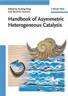 Kuiling Ding, Yasuhiro Uozumi, Kuilin Ding, Kuiling Ding, Uozumi, Uozumi... - Handbook of Asymmetric Heterogeneous Catalysis