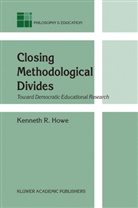 K R Howe, K. R. Howe, K.R. Howe, Kenneth R. Howe - Closing Methodological Divides